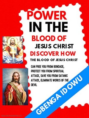 cover image of Power in the Blood of Jesus Christ Discover how the Blood of Jesus Christ can free you from Bondage